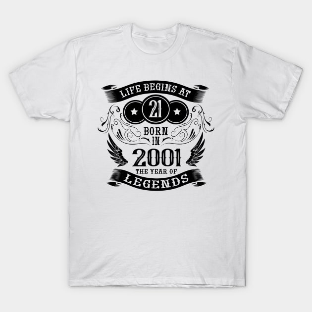 Life begins at the age of 21 2001 birthday saying T-Shirt by HBfunshirts